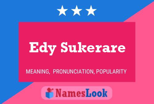 Edy Sukerare பெயர் போஸ்டர்