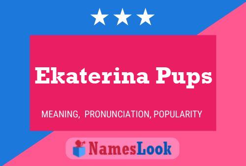 Ekaterina Pups பெயர் போஸ்டர்