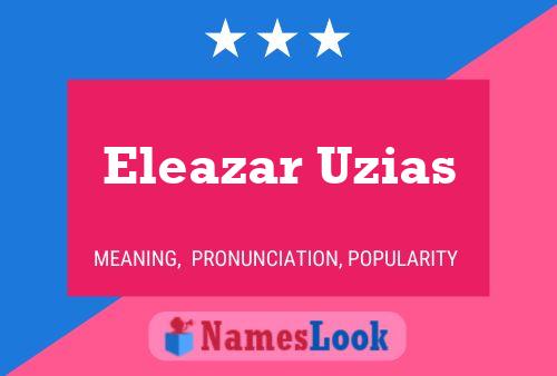 Eleazar Uzias பெயர் போஸ்டர்