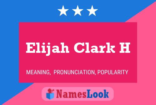 Elijah Clark H பெயர் போஸ்டர்