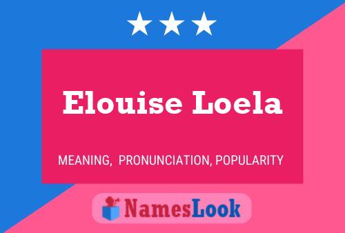 Elouise Loela பெயர் போஸ்டர்