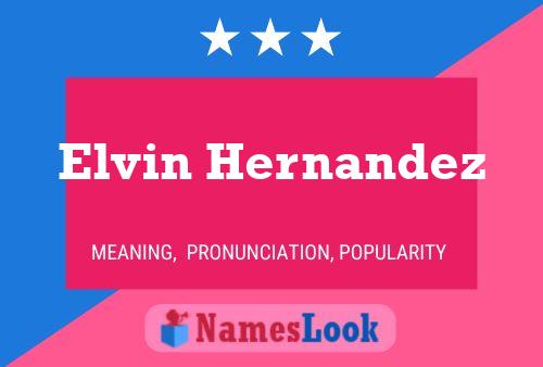 Elvin Hernandez பெயர் போஸ்டர்