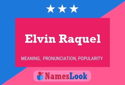 Elvin Raquel பெயர் போஸ்டர்