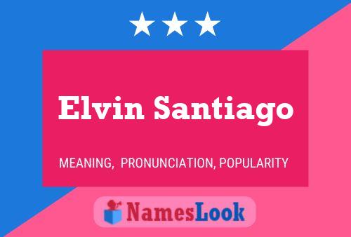 Elvin Santiago பெயர் போஸ்டர்