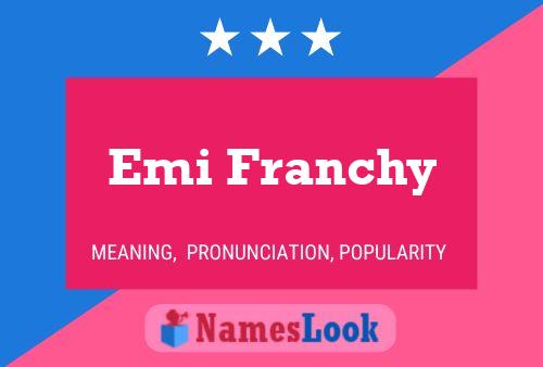 Emi Franchy பெயர் போஸ்டர்