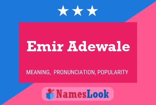 Emir Adewale பெயர் போஸ்டர்