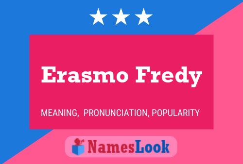 Erasmo Fredy பெயர் போஸ்டர்