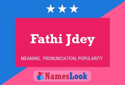 Fathi Jdey பெயர் போஸ்டர்