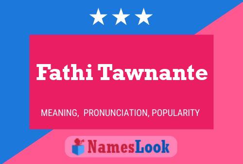 Fathi Tawnante பெயர் போஸ்டர்