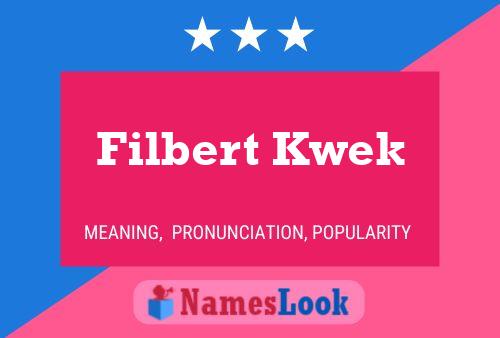 Filbert Kwek பெயர் போஸ்டர்