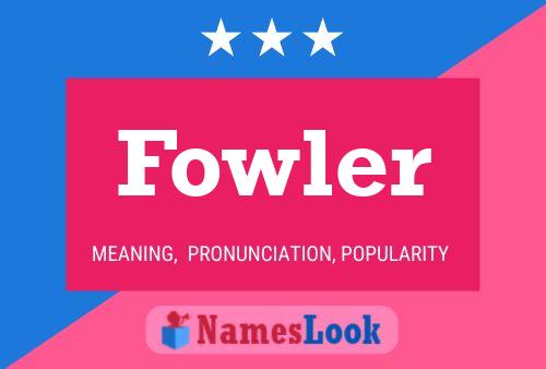 Fowler பெயர் போஸ்டர்