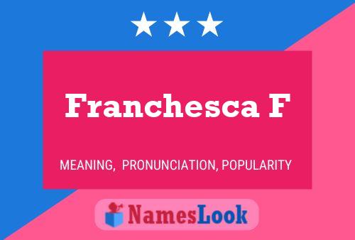 Franchesca F பெயர் போஸ்டர்