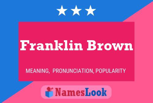 Franklin Brown பெயர் போஸ்டர்