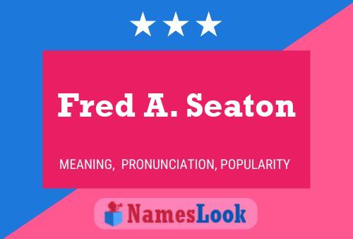 Fred A. Seaton பெயர் போஸ்டர்