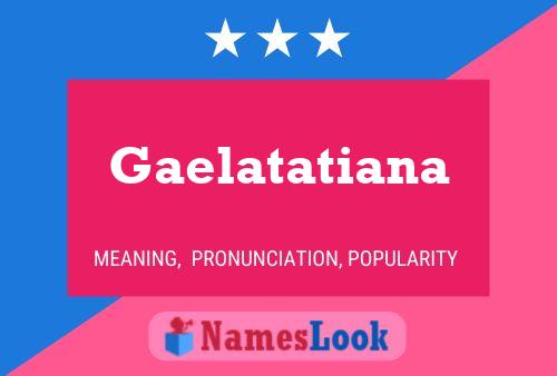 Gaelatatiana பெயர் போஸ்டர்