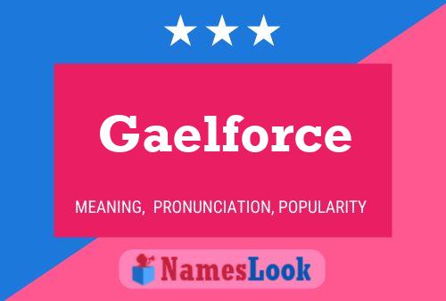 Gaelforce பெயர் போஸ்டர்