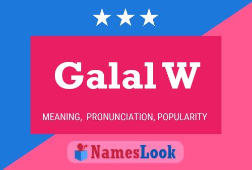 Galal W பெயர் போஸ்டர்