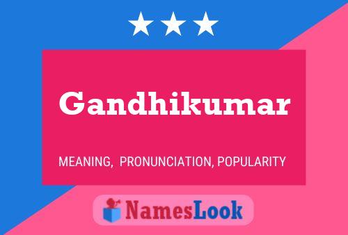 Gandhikumar பெயர் போஸ்டர்