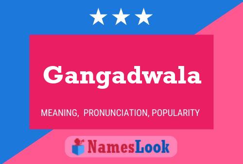 Gangadwala பெயர் போஸ்டர்