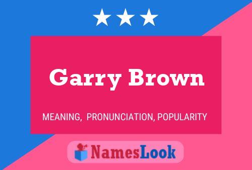 Garry Brown பெயர் போஸ்டர்