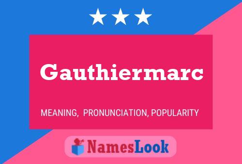 Gauthiermarc பெயர் போஸ்டர்