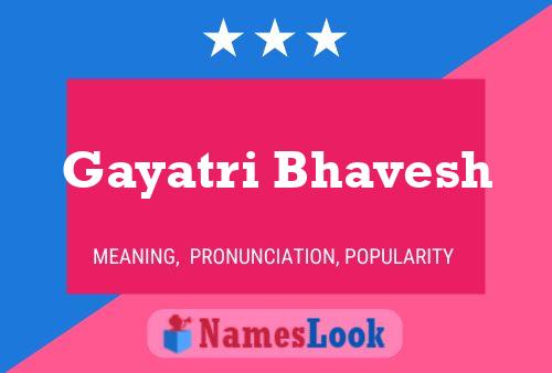 Gayatri Bhavesh பெயர் போஸ்டர்