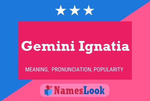 Gemini Ignatia பெயர் போஸ்டர்