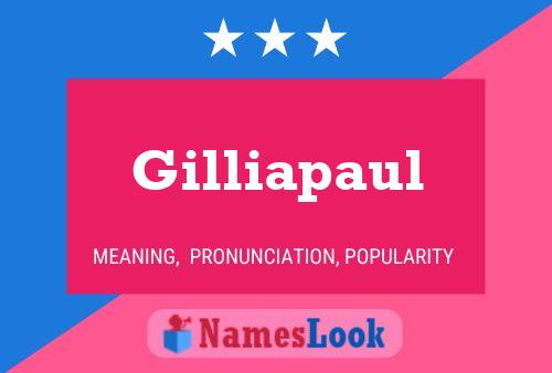 Gilliapaul பெயர் போஸ்டர்