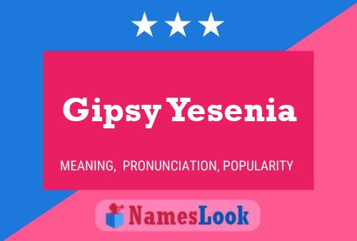 Gipsy Yesenia பெயர் போஸ்டர்