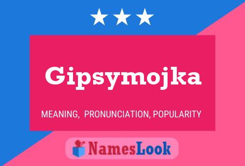 Gipsymojka பெயர் போஸ்டர்