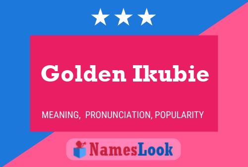 Golden Ikubie பெயர் போஸ்டர்