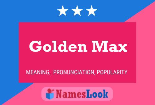 Golden Max பெயர் போஸ்டர்