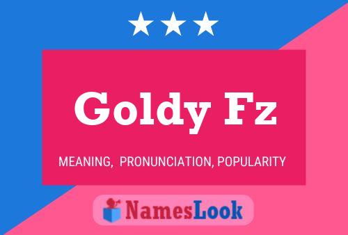 Goldy Fz பெயர் போஸ்டர்