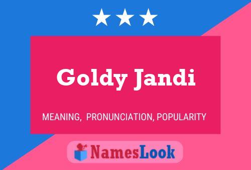 Goldy Jandi பெயர் போஸ்டர்