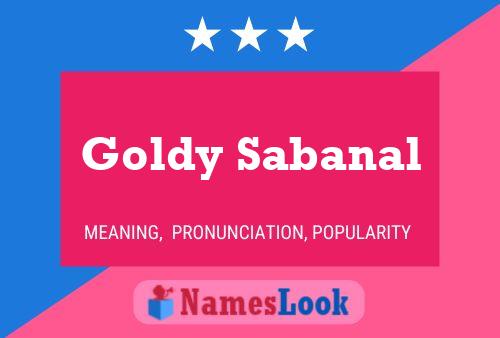 Goldy Sabanal பெயர் போஸ்டர்