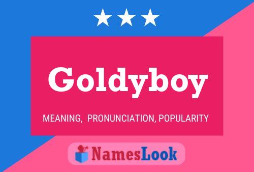 Goldyboy பெயர் போஸ்டர்