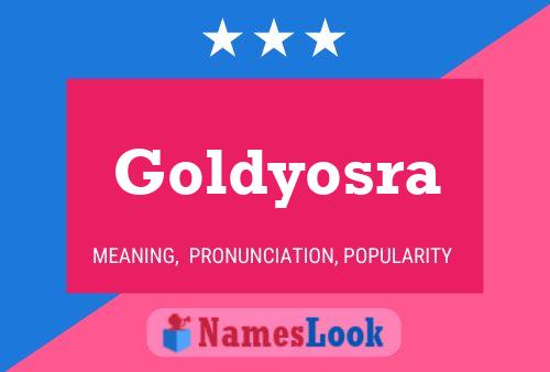 Goldyosra பெயர் போஸ்டர்