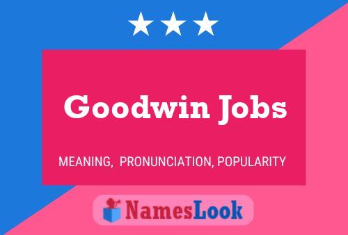 Goodwin Jobs பெயர் போஸ்டர்