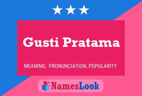 Gusti Pratama பெயர் போஸ்டர்