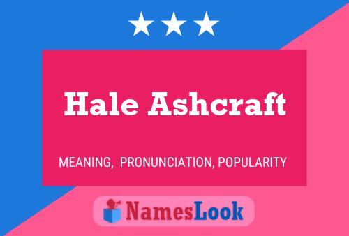 Hale Ashcraft பெயர் போஸ்டர்