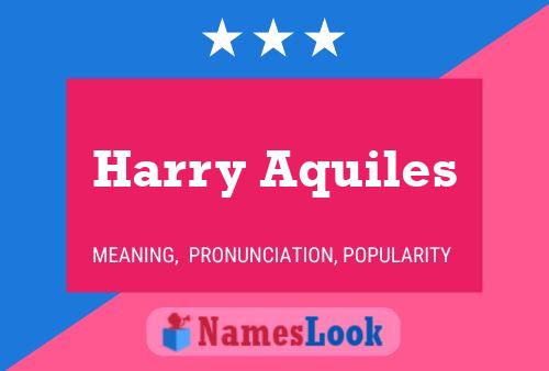 Harry Aquiles பெயர் போஸ்டர்