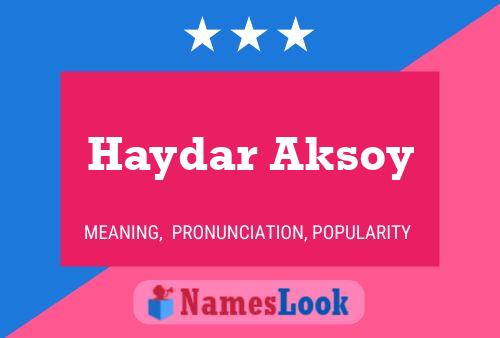 Haydar Aksoy பெயர் போஸ்டர்