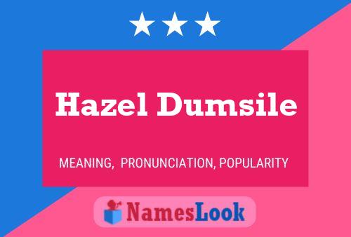 Hazel Dumsile பெயர் போஸ்டர்