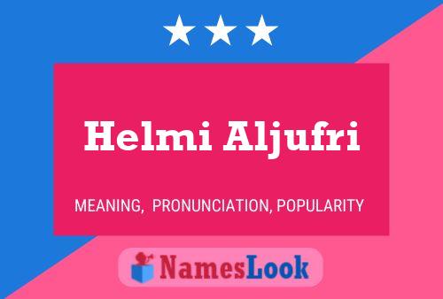 Helmi Aljufri பெயர் போஸ்டர்