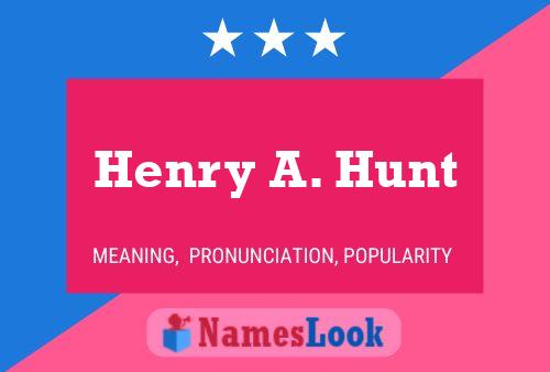 Henry A. Hunt பெயர் போஸ்டர்