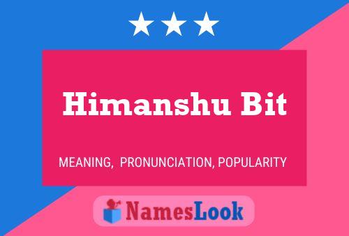 Himanshu Bit பெயர் போஸ்டர்