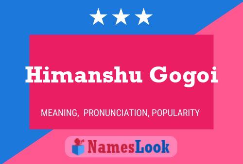 Himanshu Gogoi பெயர் போஸ்டர்