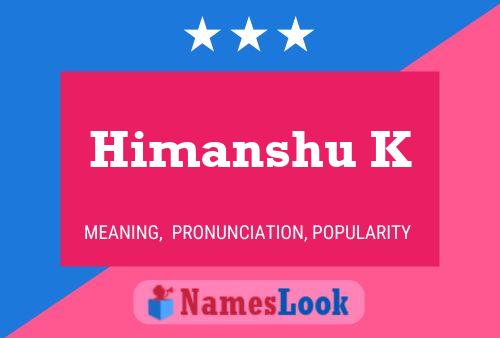 Himanshu K பெயர் போஸ்டர்