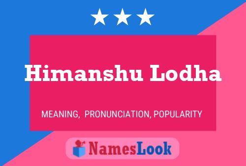 Himanshu Lodha பெயர் போஸ்டர்