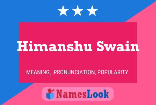 Himanshu Swain பெயர் போஸ்டர்